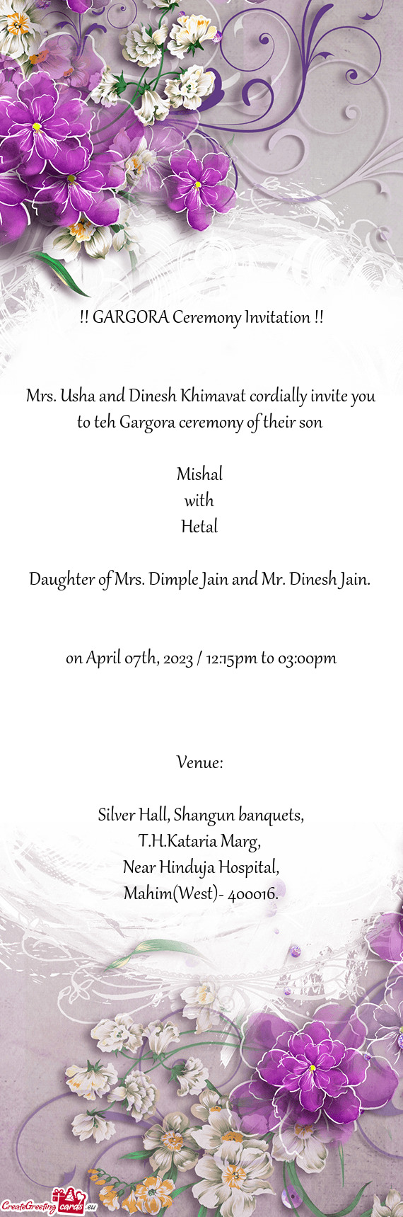 Mrs. Usha and Dinesh Khimavat cordially invite you to teh Gargora ceremony of their son