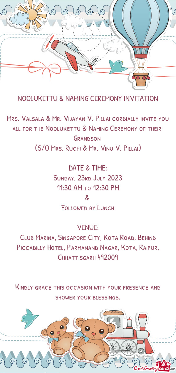 Mrs. Valsala & Mr. Vijayan V. Pillai cordially invite you all for the Noolukettu & Naming Ceremony o