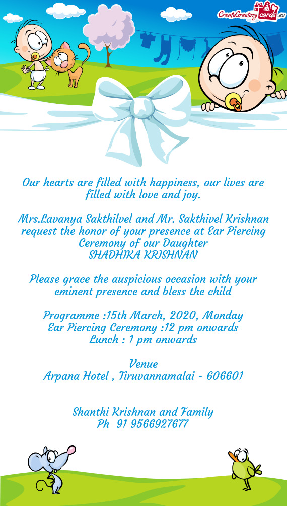 Mrs.Lavanya Sakthilvel and Mr. Sakthivel Krishnan request the honor of your presence at Ear Piercing