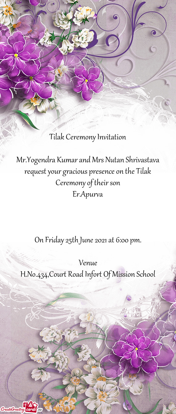 Mr.Yogendra Kumar and Mrs Nutan Shrivastava request your gracious presence on the Tilak Ceremony of