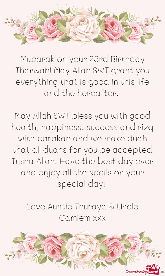 Mubarak on your 23rd Birthday Tharwah! May Allah SWT grant you everything that is good in this life