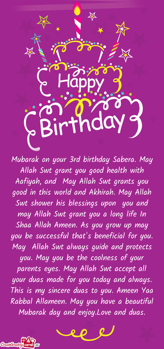 Mubarak on your 3rd birthday Sabera. May Allah Swt grant you good health with Aafiyah, and May Alla