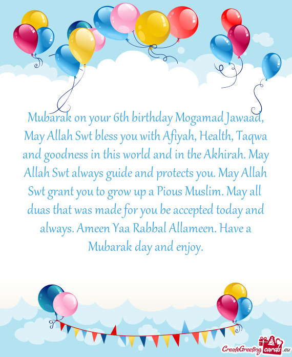 Mubarak on your 6th birthday Mogamad Jawaad, May Allah Swt bless you with Afiyah, Health, Taqwa and