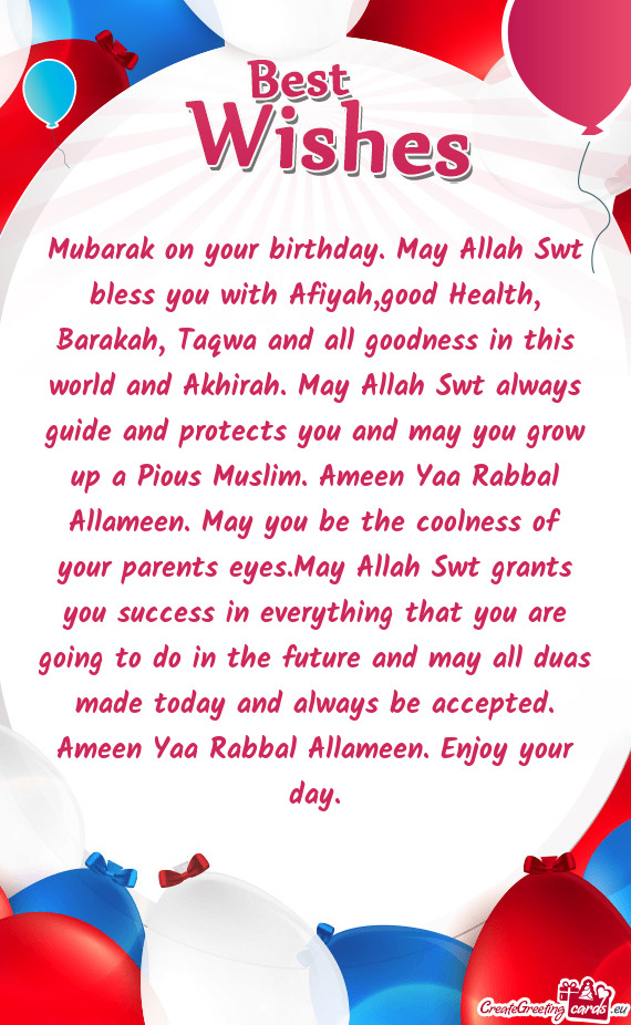 Mubarak on your birthday. May Allah Swt bless you with Afiyah,good Health, Barakah, Taqwa and all go