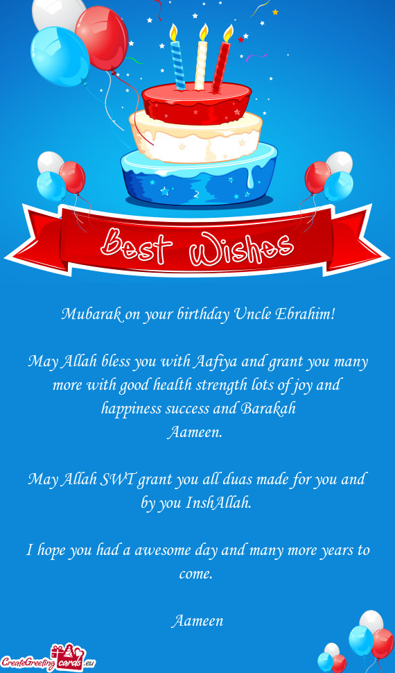 Mubarak on your birthday Uncle Ebrahim
