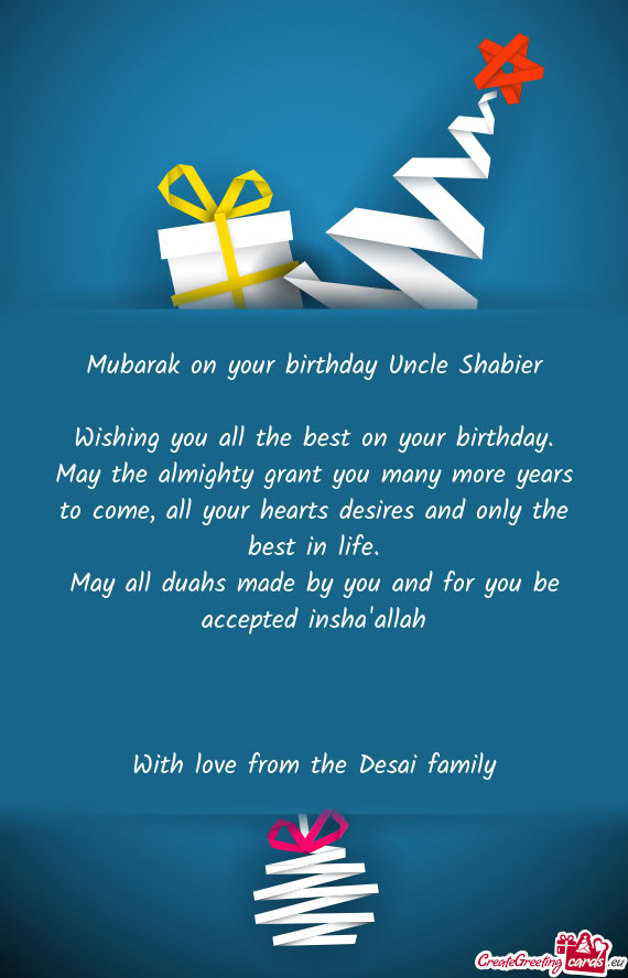 Mubarak on your birthday Uncle Shabier