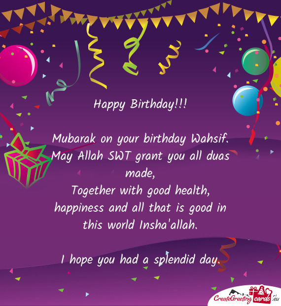 Mubarak on your birthday Wahsif