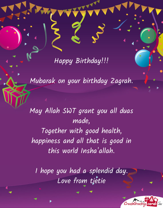 Mubarak on your birthday Zagrah