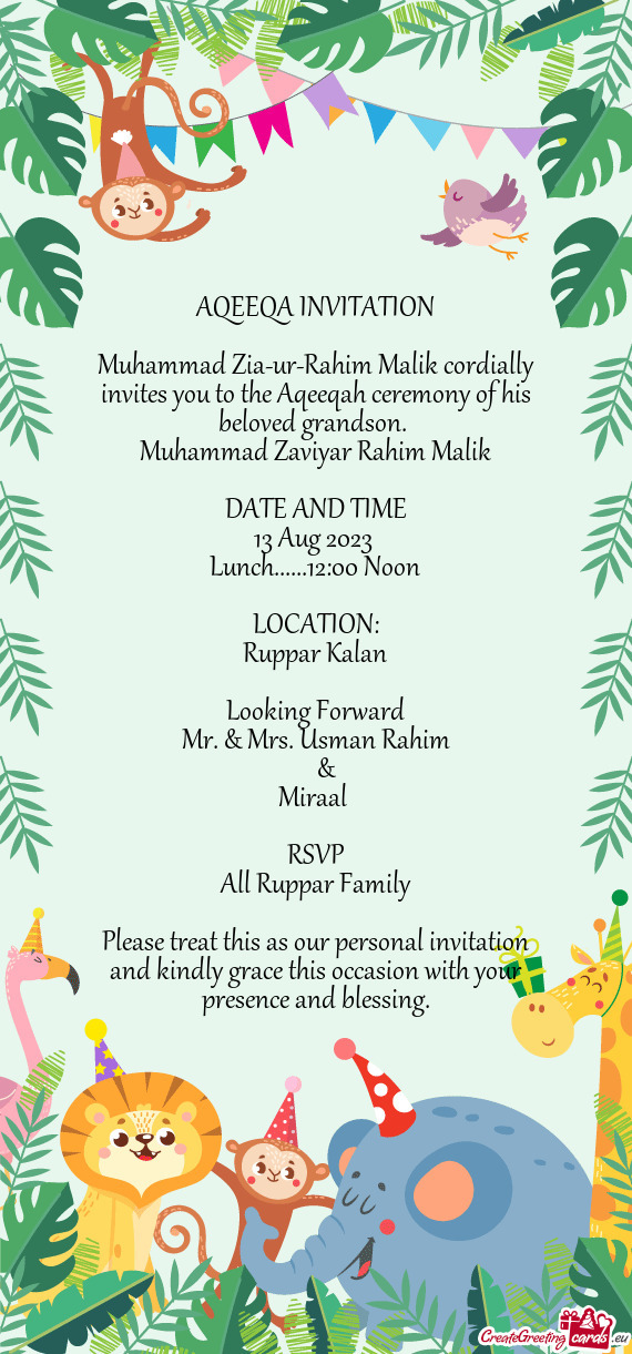 Muhammad Zia-ur-Rahim Malik cordially invites you to the Aqeeqah ceremony of his beloved grandson