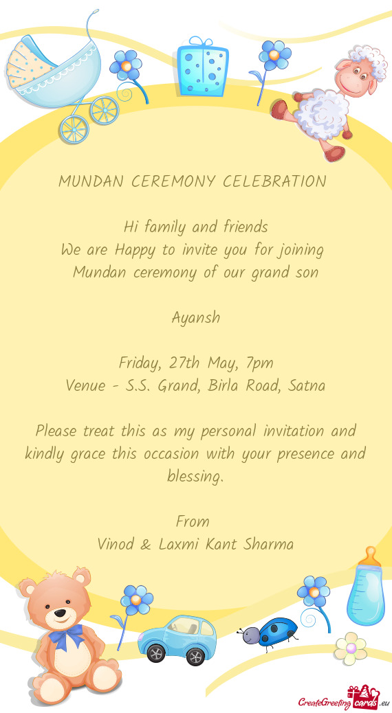 MUNDAN CEREMONY CELEBRATION  Hi family and friends We are Happy to invite you for joining Mund