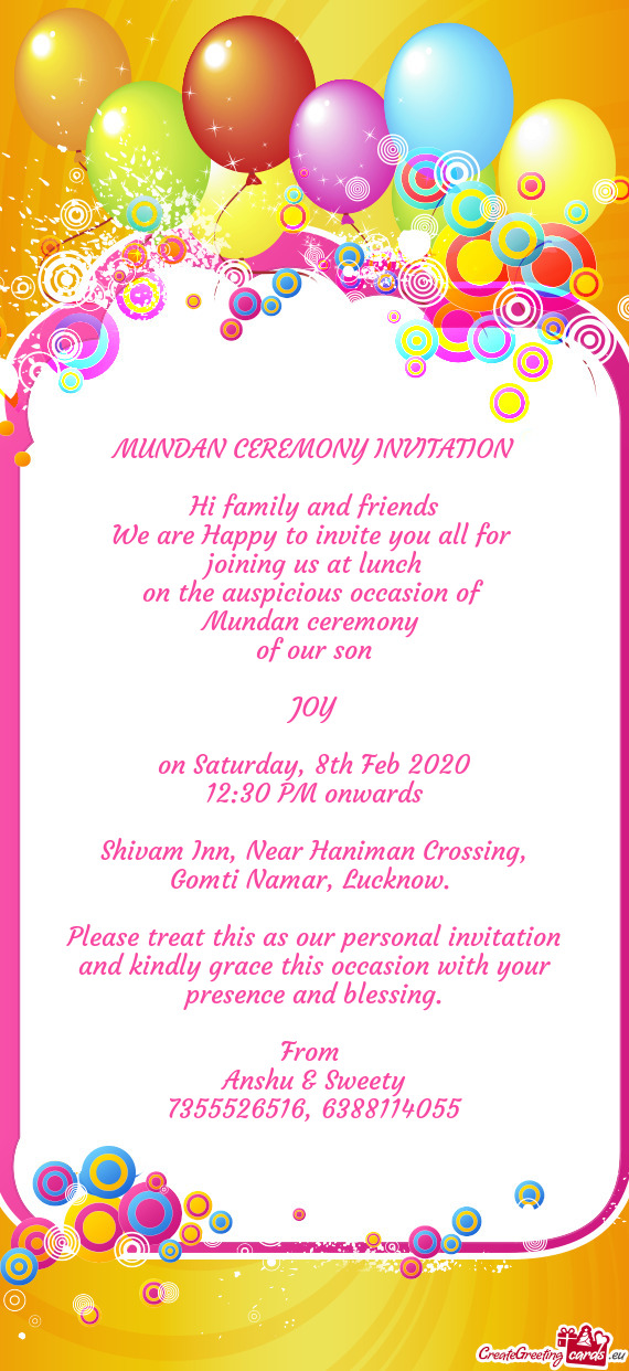 MUNDAN CEREMONY INVITATION
 
 Hi family and friends
 We are Happy to invite you all for 
 joining us