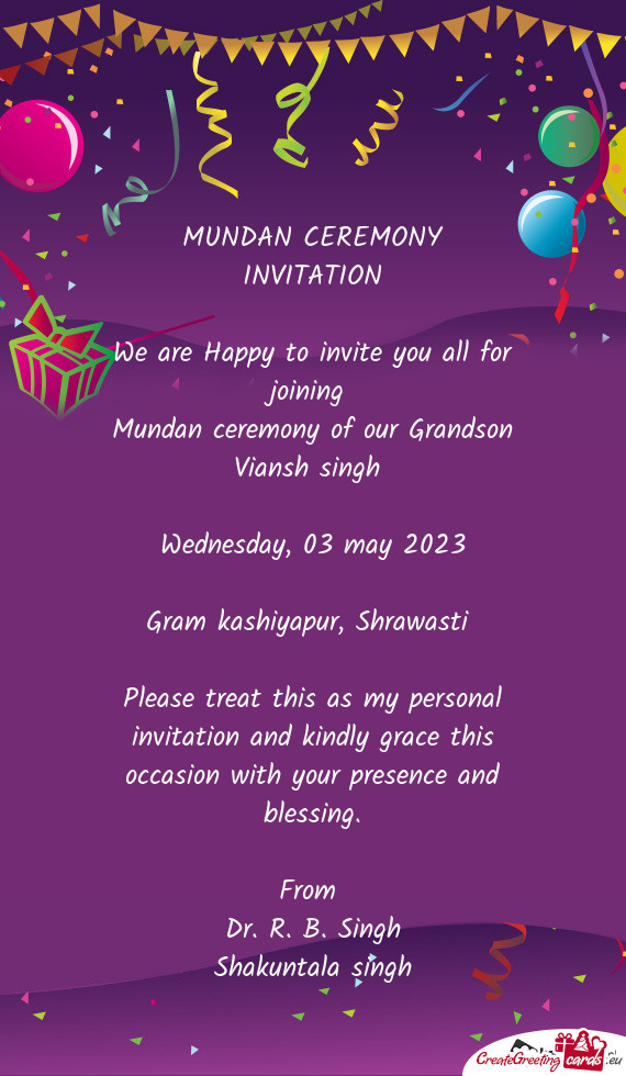 MUNDAN CEREMONY INVITATION We are Happy to invite you all for joining Mundan ceremony of our Gr