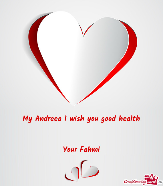My Andreea I wish you good health