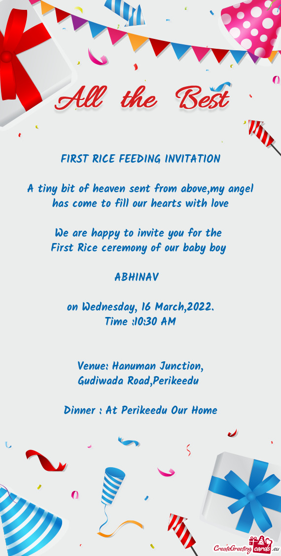 My angel has come to fill our hearts with love  We are happy to invite you for the  First Rice ce