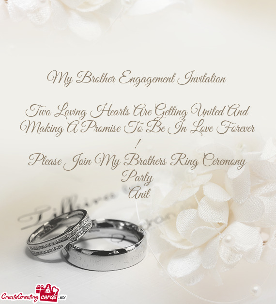 My Brother Engagement Invitation     Two Loving Hearts Are