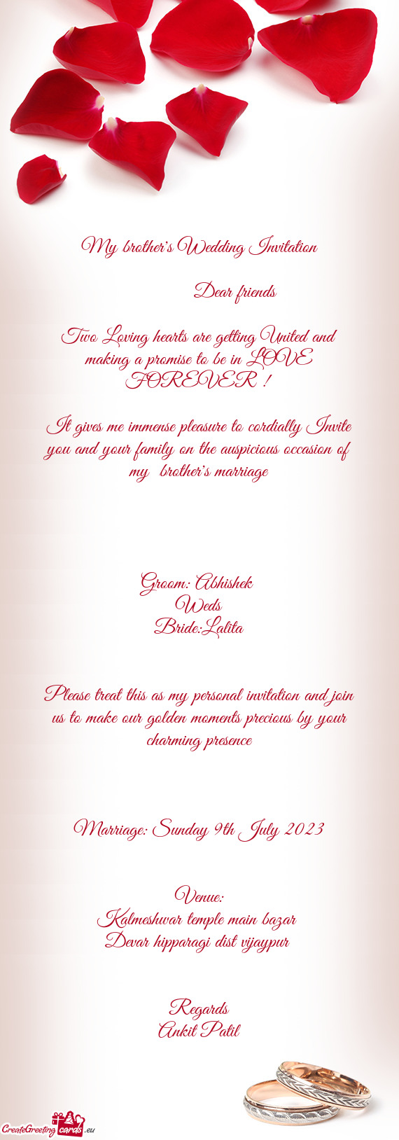 My brother's Wedding Invitation     Dear friends Two Loving hearts are getting United