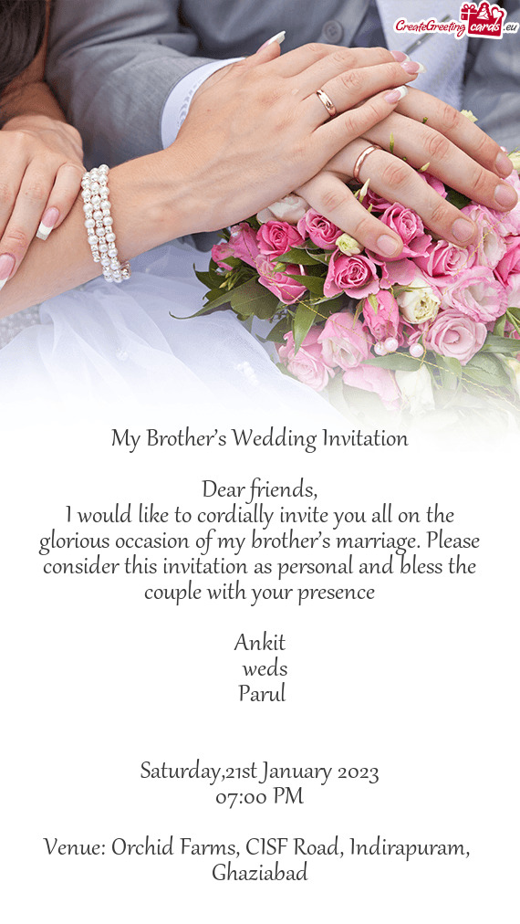 My Brother’s Wedding Invitation Dear friends