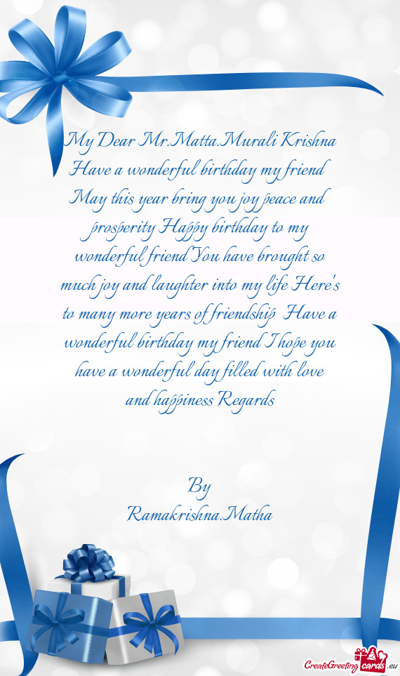 My Dear Mr.Matta.Murali Krishna Have a wonderful birthday my friend May this year bring you joy peac