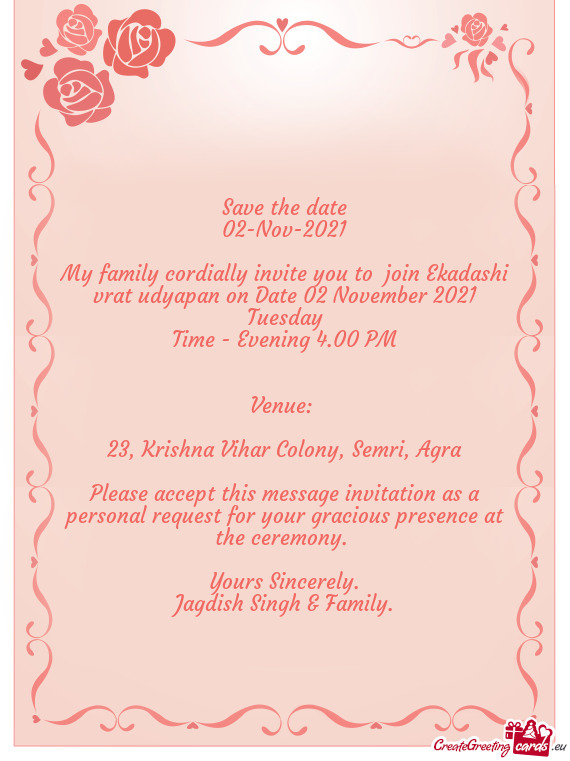 My family cordially invite you to join Ekadashi vrat udyapan on Date 02 November 2021 Tuesday