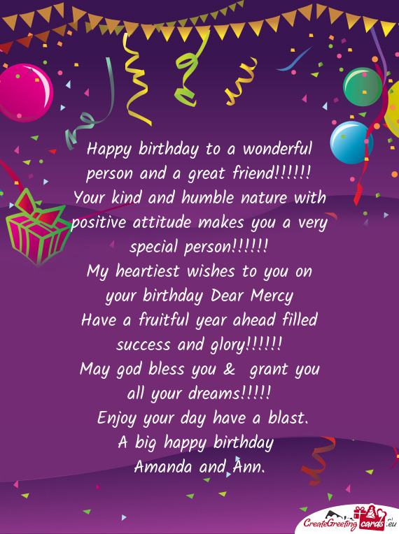 My heartiest wishes to you on your birthday Dear Mercy