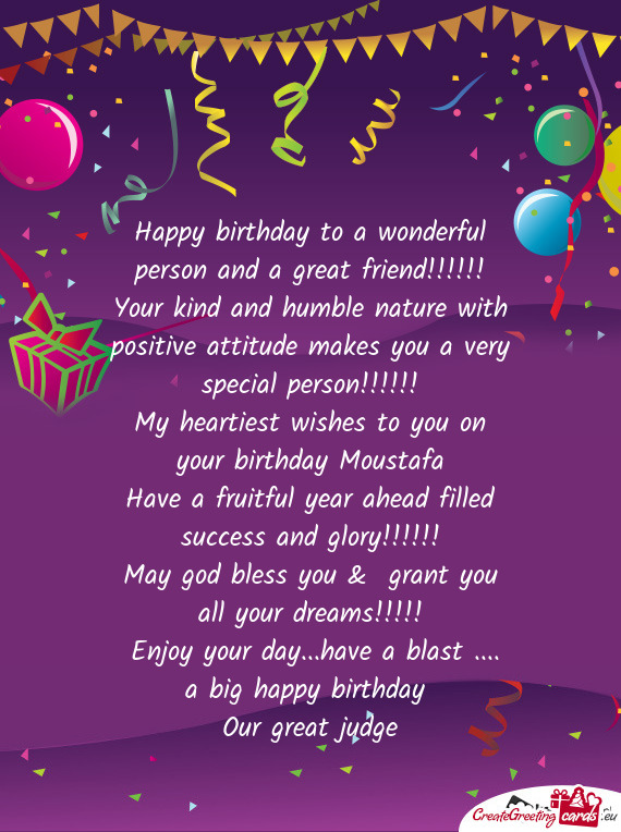 My heartiest wishes to you on your birthday Moustafa