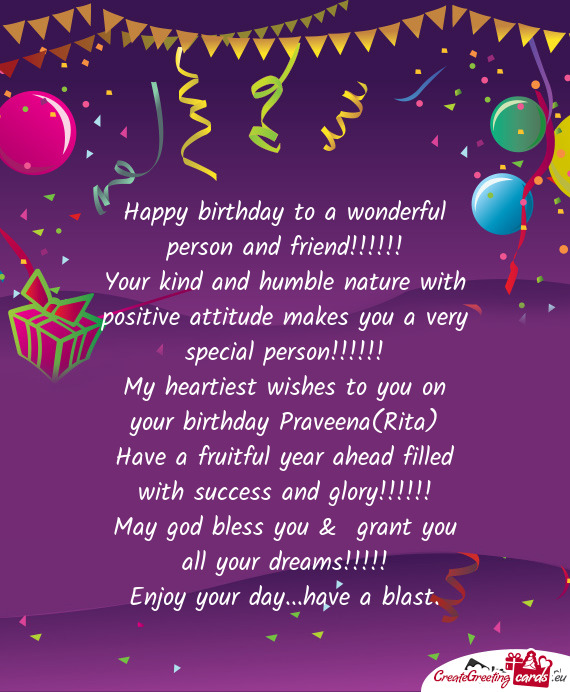 My heartiest wishes to you on your birthday Praveena(Rita)