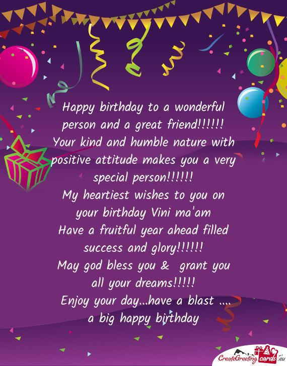 My heartiest wishes to you on your birthday Vini ma