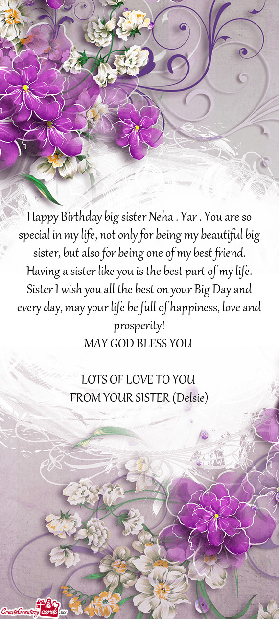 My life. Sister I wish you all the best on your Big Day and every day, may your life be full of hap