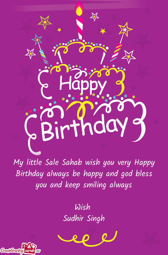 My little Sale Sahab wish you very Happy Birthday always be happy and god bless you and keep smiling