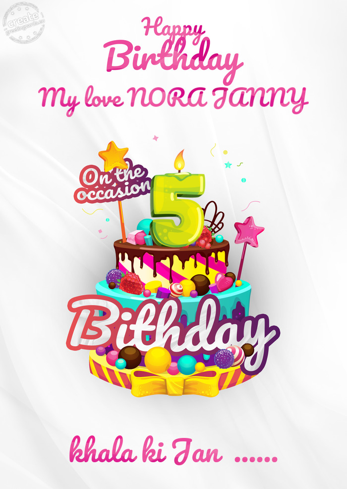 My love NORA JANNY, Happy birthday to 5 khala ki Jan