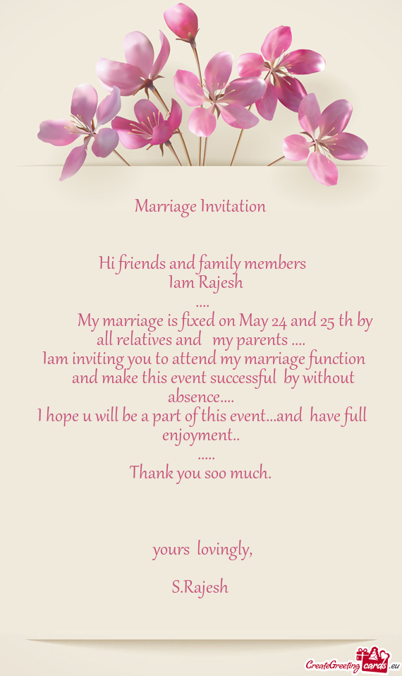 My marriage is fixed on May 24 and 25 th by all relatives and my parents