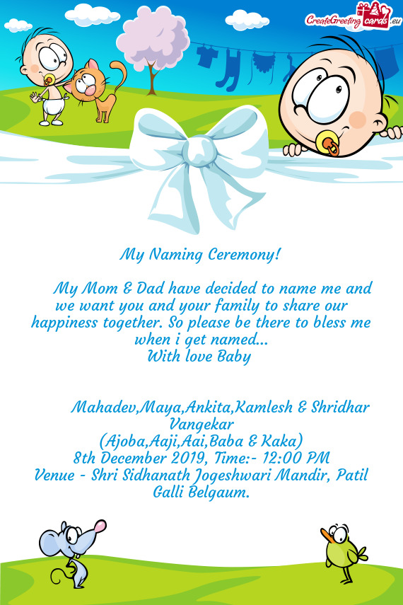 My Naming Ceremony!         My Mom & Dad have decided to