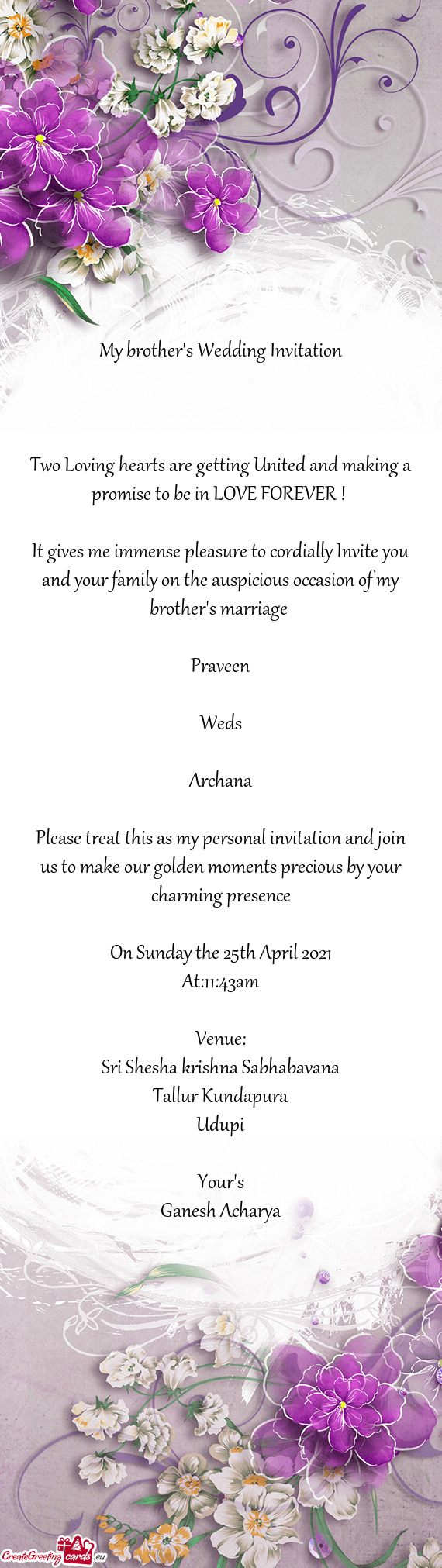 My personal invitation and join us to make our golden moments precious by your charming presence