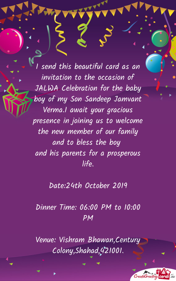 My Son Sandeep Jamvant Verma.I await your gracious presence in joining us to welcome the new member