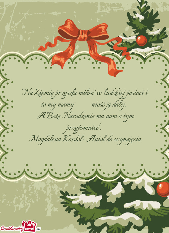 "Na Ziemię przyszła miłość w ludzkiej postaci i to my mamy   nieść ją dalej