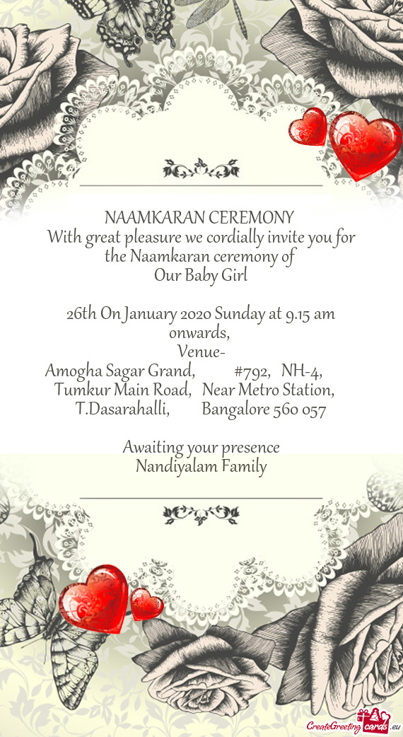 NAAMKARAN CEREMONY 
 With great pleasure we cordially invite you for the Naamkaran ceremony of 
 Our