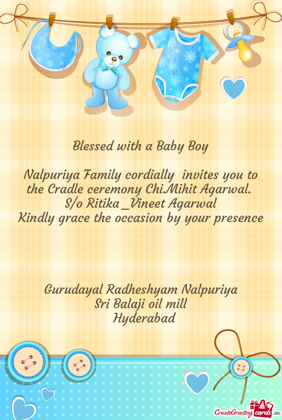 Nalpuriya Family cordially invites you to the Cradle ceremony Chi.Mihit Agarwal