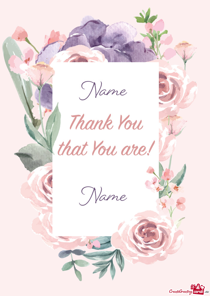 Name Thank you for being Your name