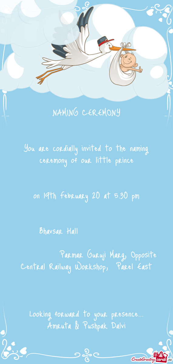 NAMING CEREMONY      You are cordially invited to the