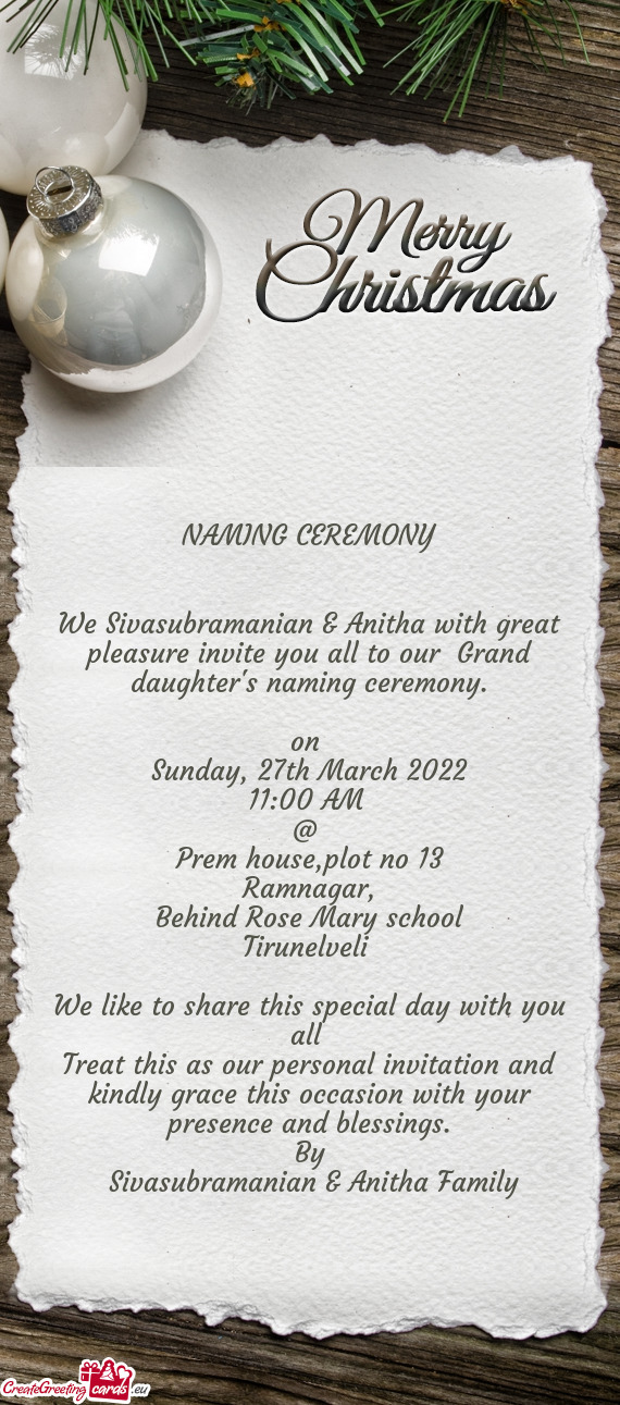NAMING CEREMONY
 
 
 We Sivasubramanian & Anitha with great pleasure invite you all to our Grand d