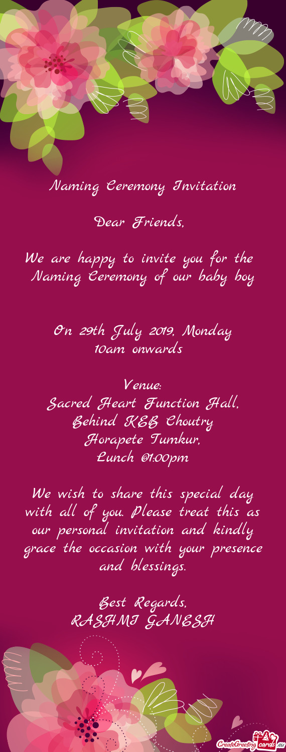 Naming Ceremony Invitation    Dear Friends,     We are