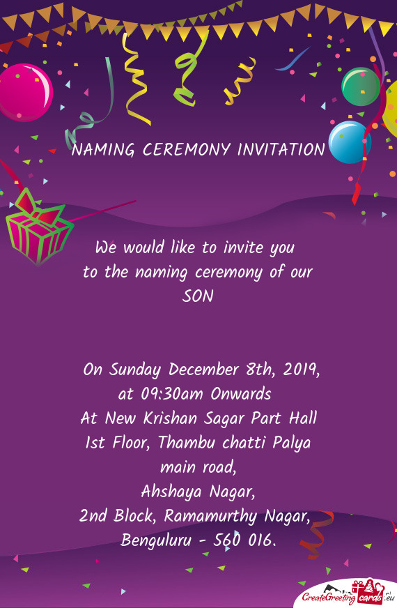 NAMING CEREMONY INVITATION 
 
 We would like to invite you 
 to the naming ceremony of our SON