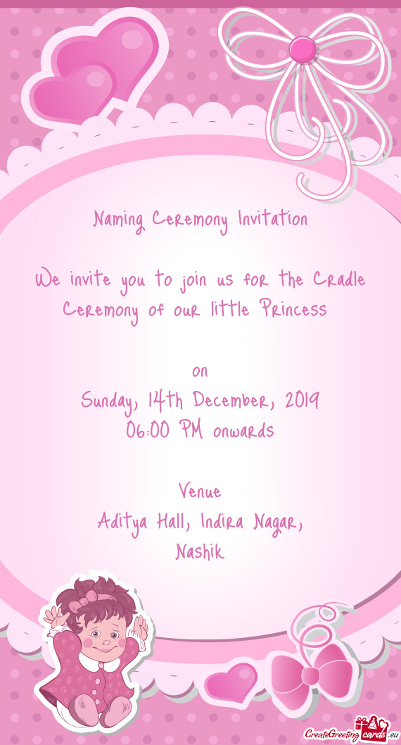 Naming Ceremony Invitation
 
 We invite you to join us for the Cradle Ceremony of our little Princes