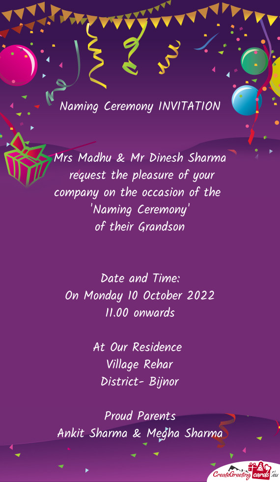Naming Ceremony INVITATION  Mrs Madhu & Mr Dinesh Sharma request the pleasure of your company