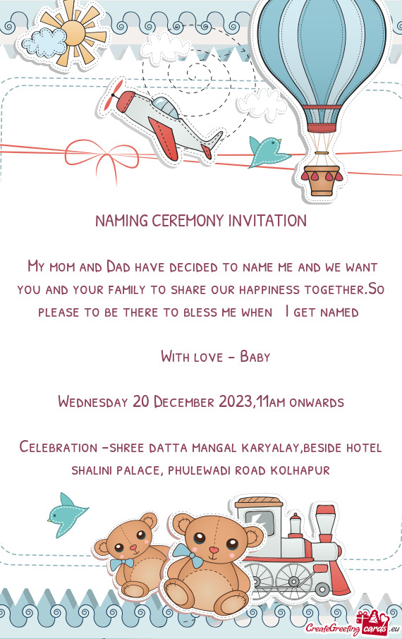 NAMING CEREMONY INVITATION  My mom and Dad have decided to name me and we want you and your famil