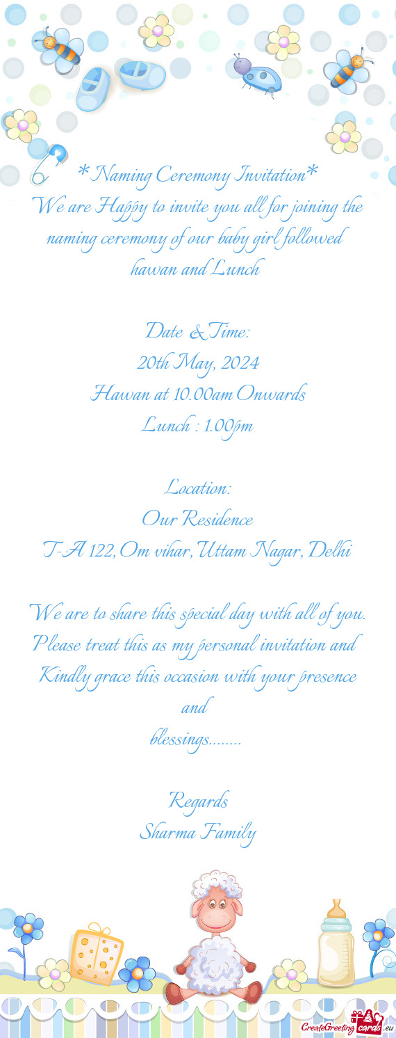 Naming Ceremony Invitation* We are Happy to invite you all for joining the naming ceremony of our