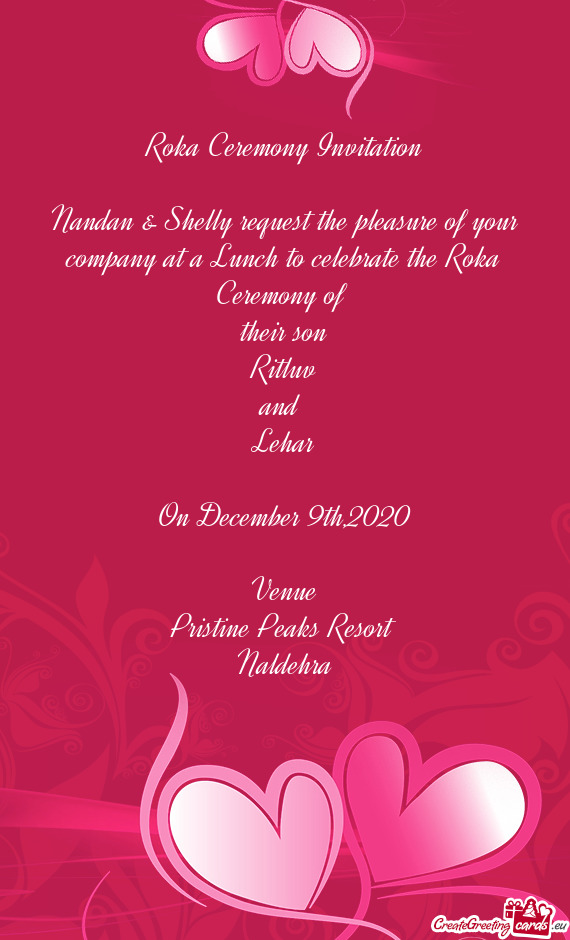 Nandan & Shelly request the pleasure of your company at a Lunch to celebrate the Roka Ceremony of