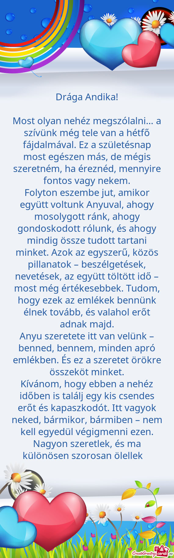 Nap most egészen más, de mégis szeretném, ha éreznéd, mennyire fontos vagy nekem