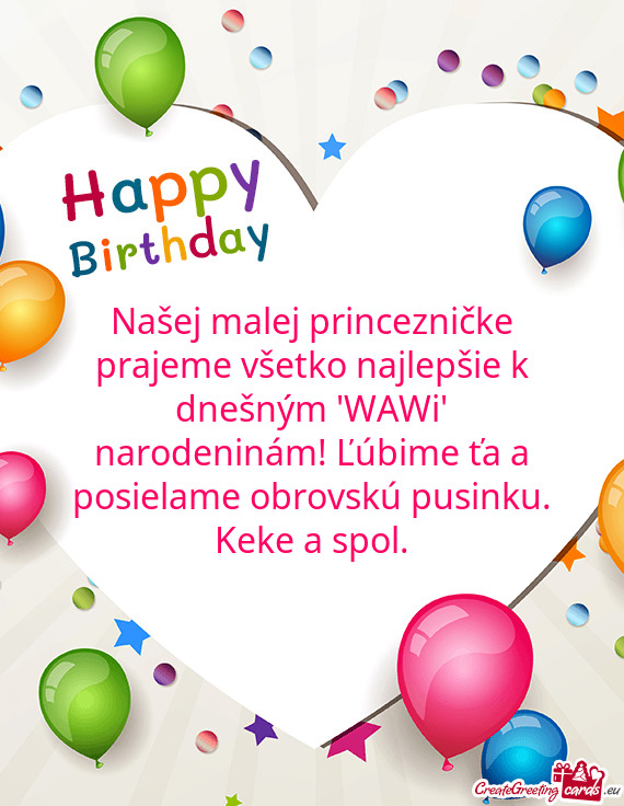 Našej malej princezničke prajeme všetko najlepšie k dnešným "WAWi" narodeninám! Ľúbime ťa