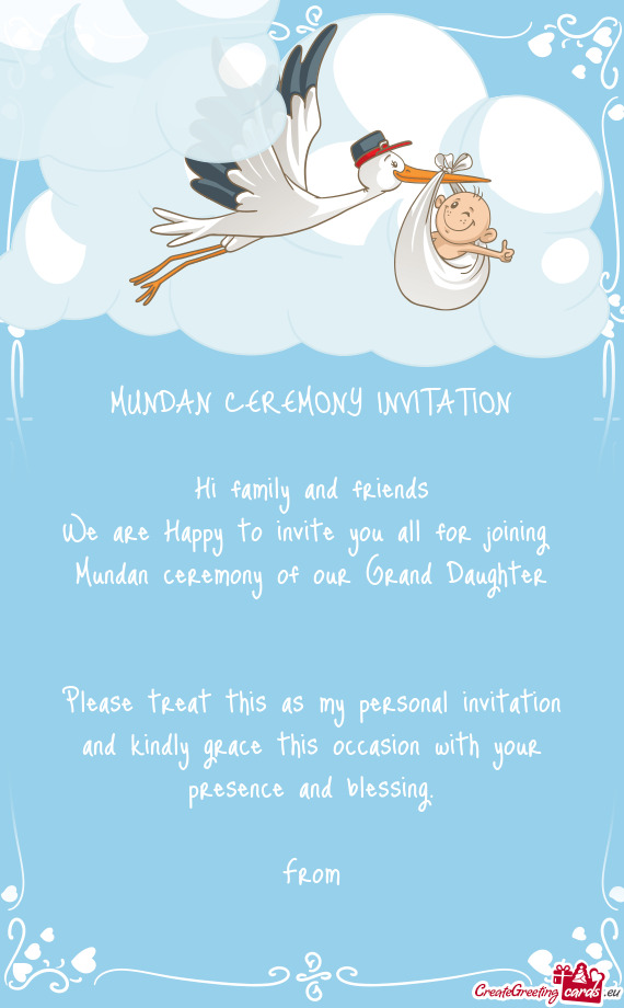 Ndan ceremony of our Grand Daughter
 
 
 Please treat this as my personal invitation and kindly grac